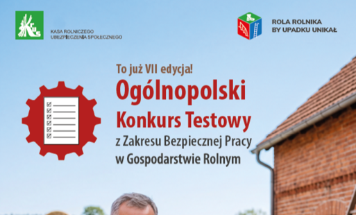 Zdjęcie do VII Og&oacute;lnopolski Konkurs Testowy z Zakresu Bezpiecznej Pracy w Gospodarstwie Rolnym